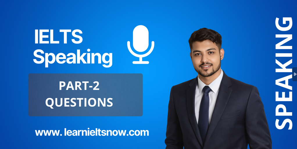 IELTS Speaking Part 2 Cue Card Questions